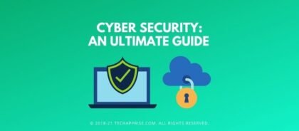 Cyber Security: An Ultimate Guide [2021]