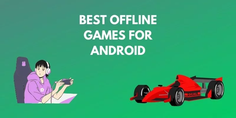 Best Offline Games for Android | TechApprise