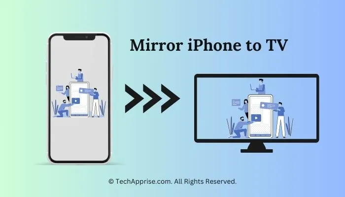 How to Mirror iPhone to TV | TechApprise